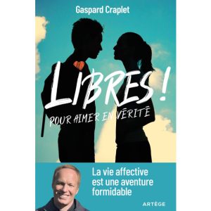 Libres ! Pour aimer en vérité