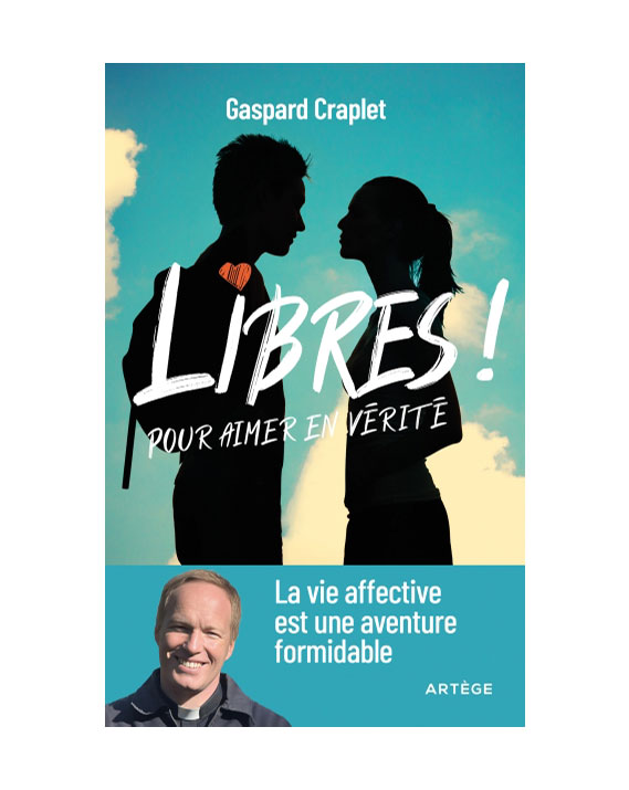 Libres ! Pour aimer en vérité